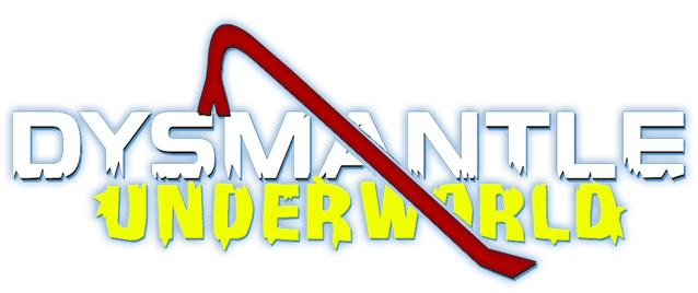 DYSMANTLE: Underworld